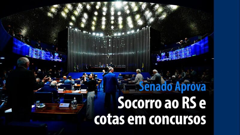 socorro ao RS e cotas em concursos — Senado Notícias