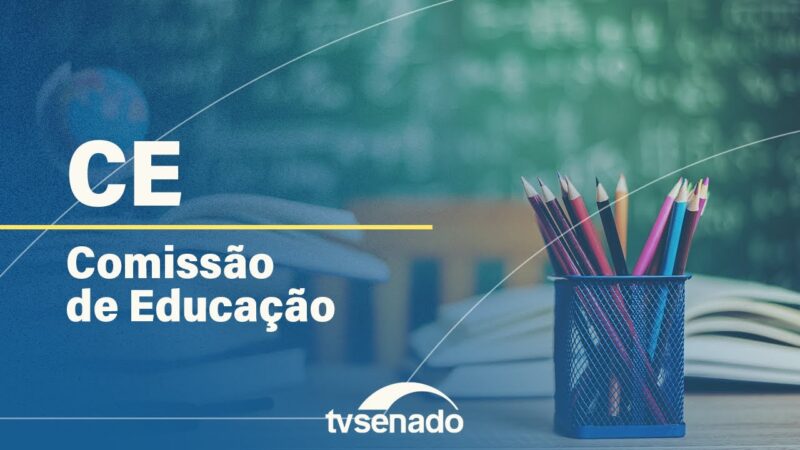 Comissão de Educação vota projetos de lei – 14/5/24 — Senado Notícias