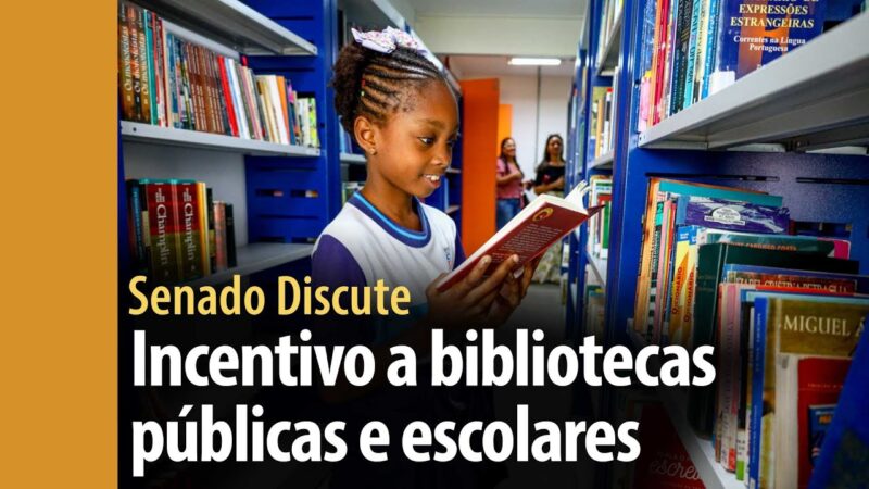 incentivo a bibliotecas públicas e escolares — Senado Notícias