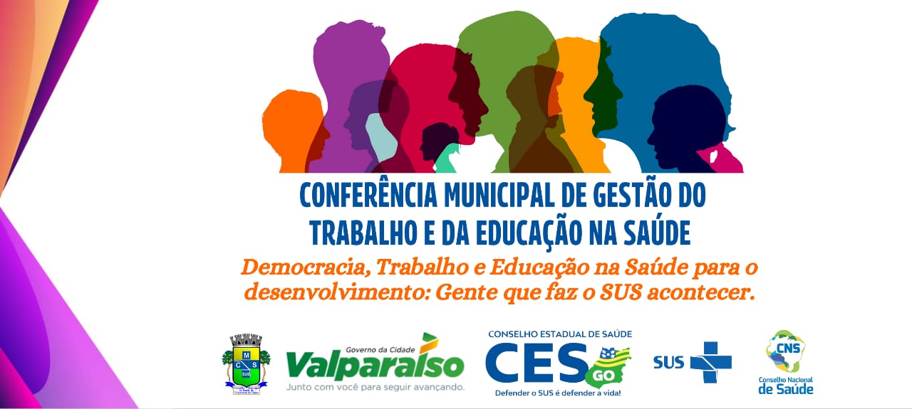 VALPARAÍSO RECEBE A 4ª CONFERÊNCIA MUNICIPAL DE GESTÃO DO TRABALHO E DA EDUCAÇÃO NA SAÚDE