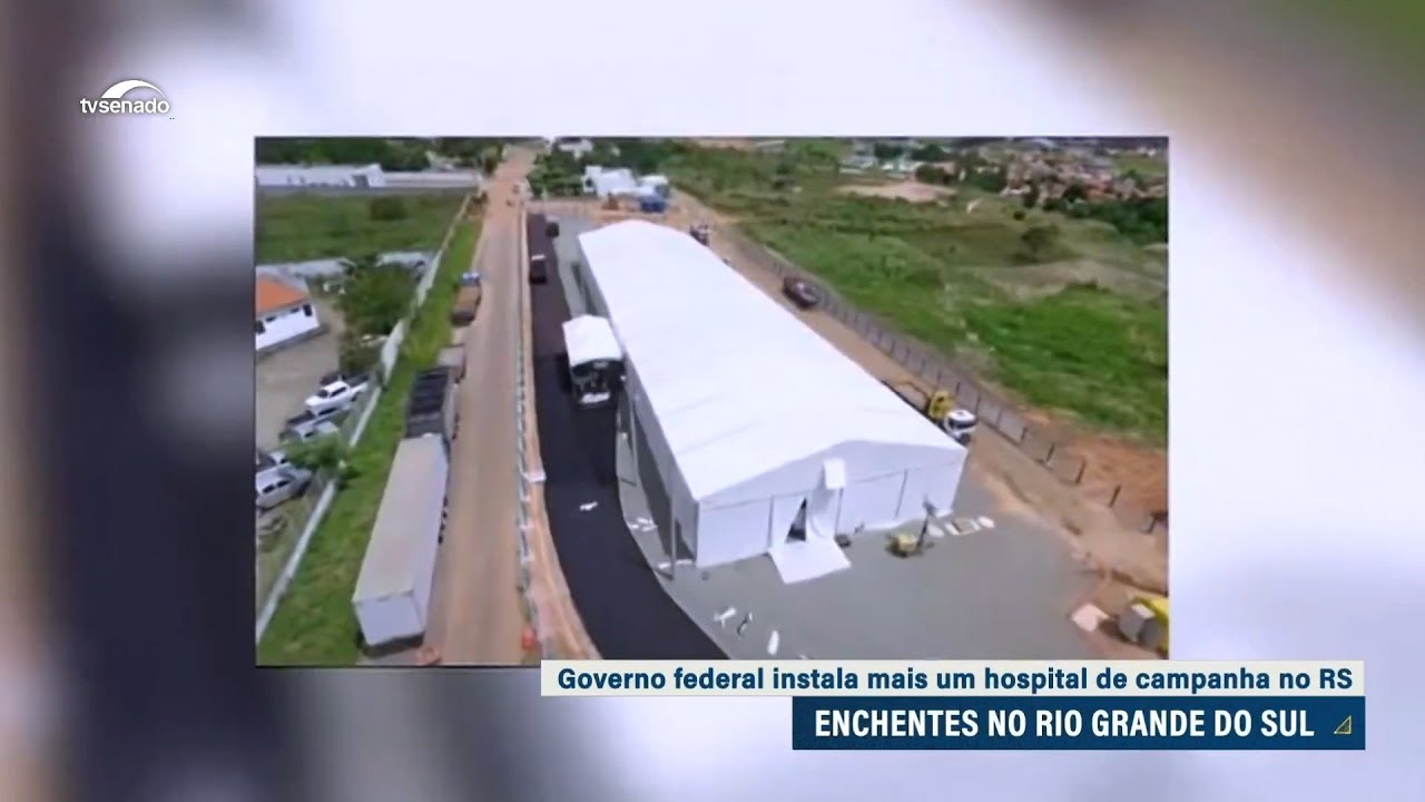 Com a rede de saúde atingida, Rio Grande do Sul terá mais um hospital de campanha — Senado Notícias