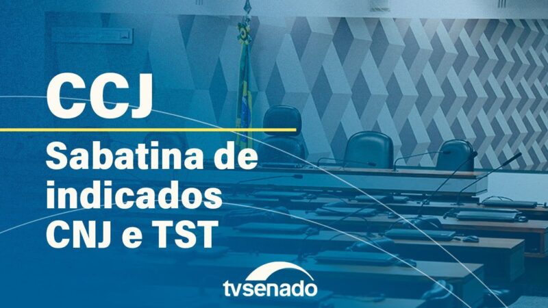 CCJ analisa indicações ao CNJ e TST – 19/6/24 — Senado Notícias