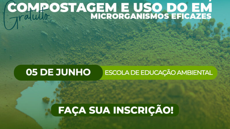 SECRETARIA DE MEIO AMBIENTE ABRE VAGAS PARA OFICINA DE TINTA DA TERRA, COMPOSTAGEM E USO DO EM.