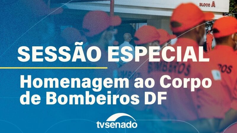 Sessão em homenagem ao Corpo de Bombeiros do Distrito Federal – 1/7/24 — Senado Notícias