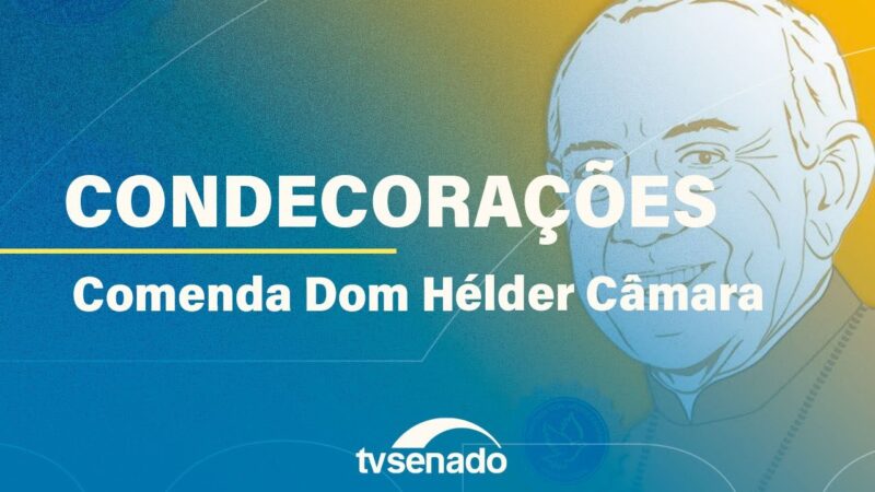 Entrega da Comenda Dom Hélder Câmara – 10/7/24 — Senado Notícias