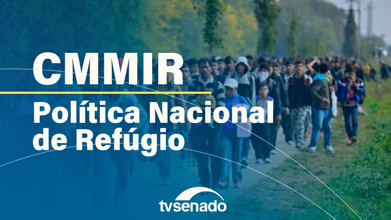 Comissão sobre Migrações debate Política Nacional de Refúgio – 6/8/24 — Senado Notícias