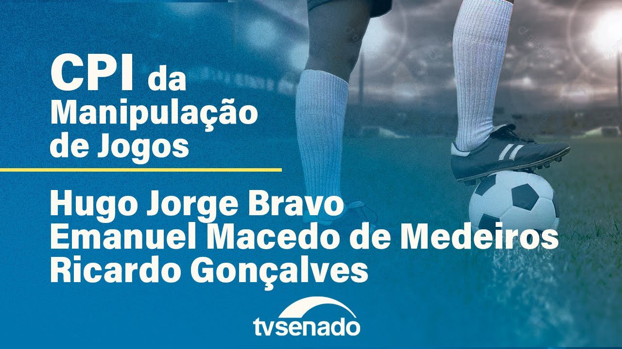 CPI da Manipulação de Jogos ouve presidente do Vila Nova e mais dois depoentes – 7/8/24 — Senado Notícias