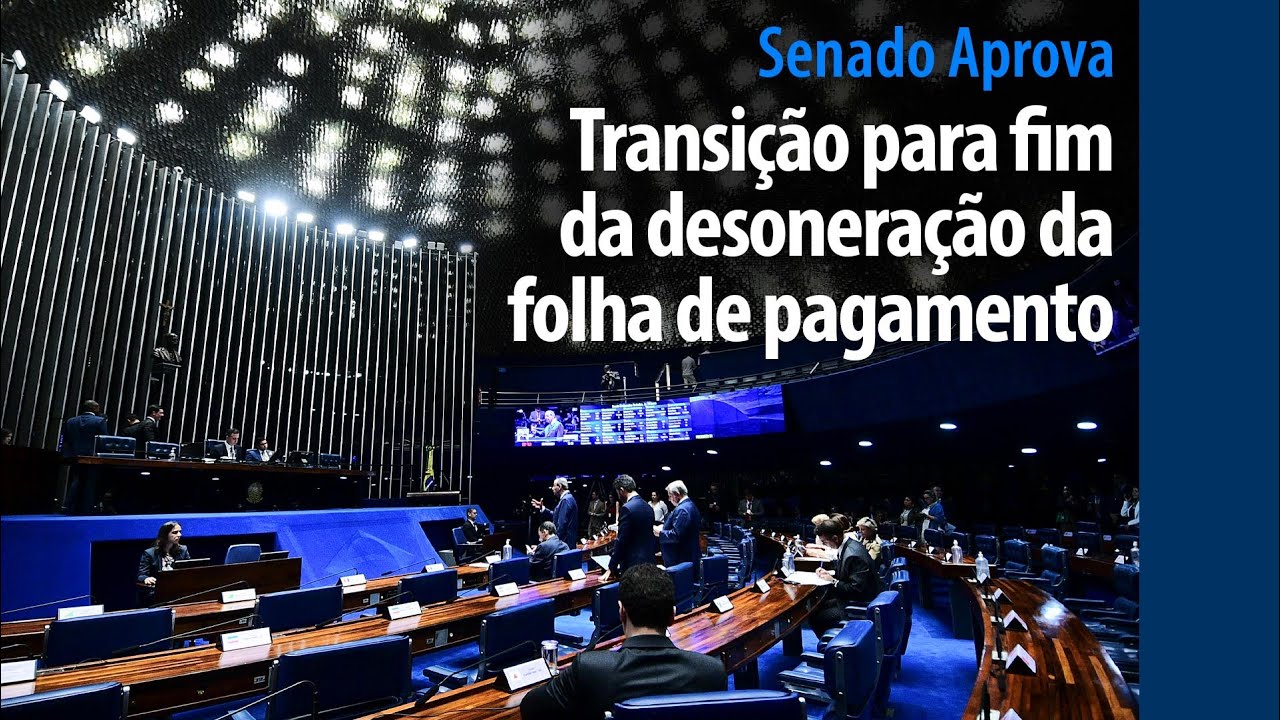 transição para fim da desoneração da folha de pagamento — Senado Notícias