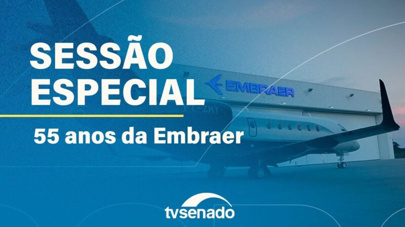 Ao vivo: Senado homenageia os 55 anos da Embraer