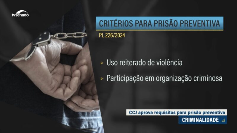 CCJ aprova critérios para decretação de prisão preventiva — Senado Notícias