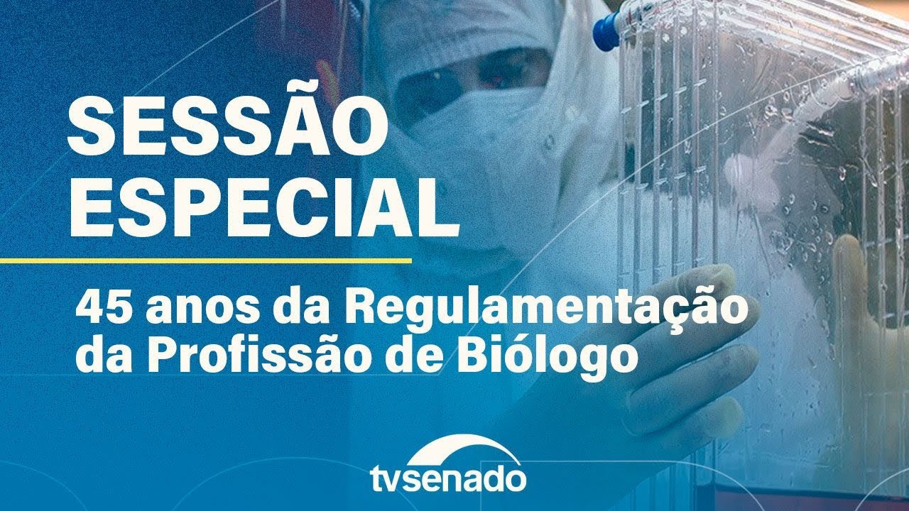 45 anos da profissão de biólogo tem homenagem no Plenário – 2/9/24 — Senado Notícias