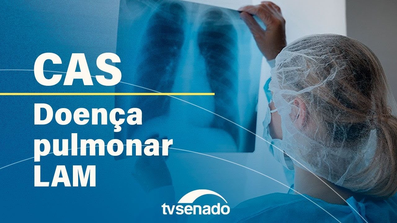 CAS faz audiência sobre doença pulmonar rara e incurável – 11/9/24 — Senado Notícias