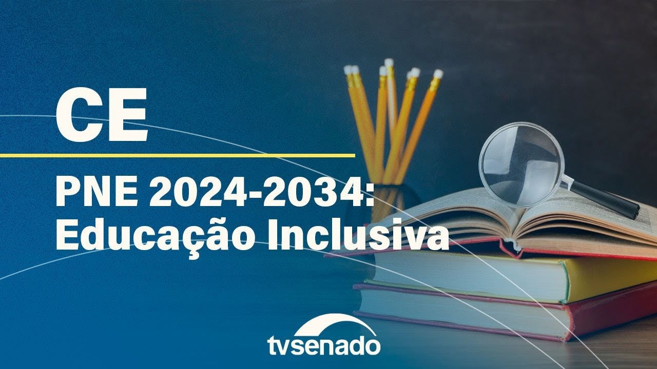 CE debate PNE 2024-2034 com foco na educação inclusiva – 30/9/24 — Senado Notícias