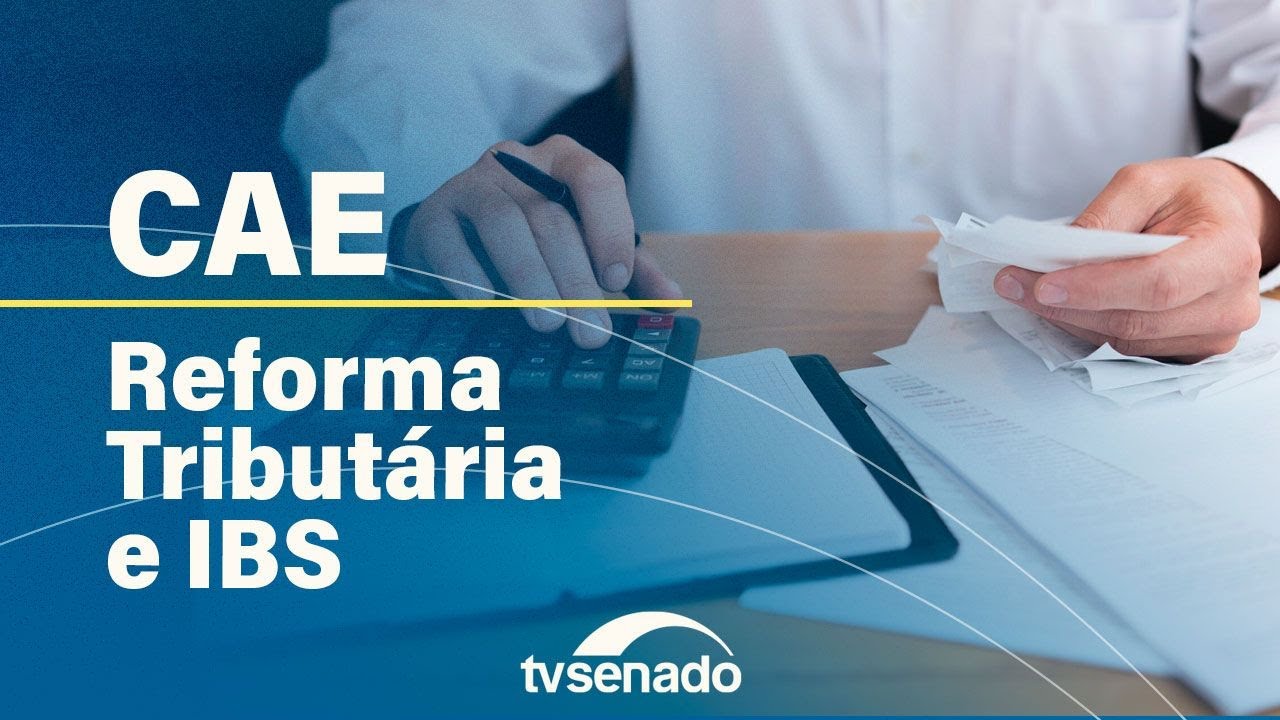 CAE debate reforma tributária e gestão do IBS – 2/10/24 — Senado Notícias