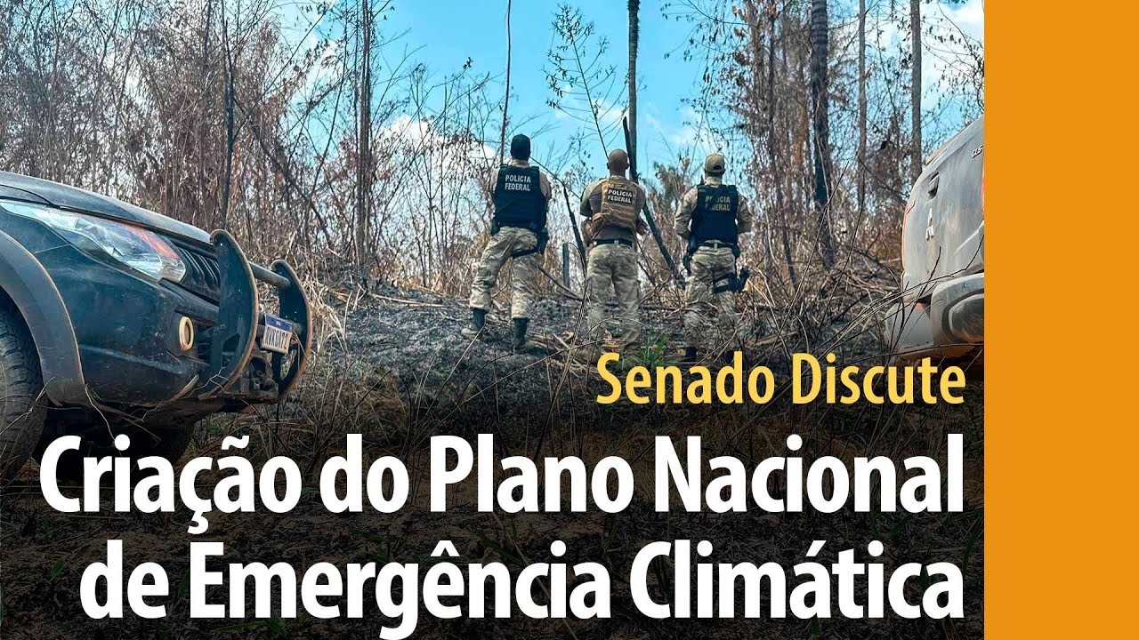 Projeto inclui na legislação o enfrentamento da emergência climática — Senado Notícias