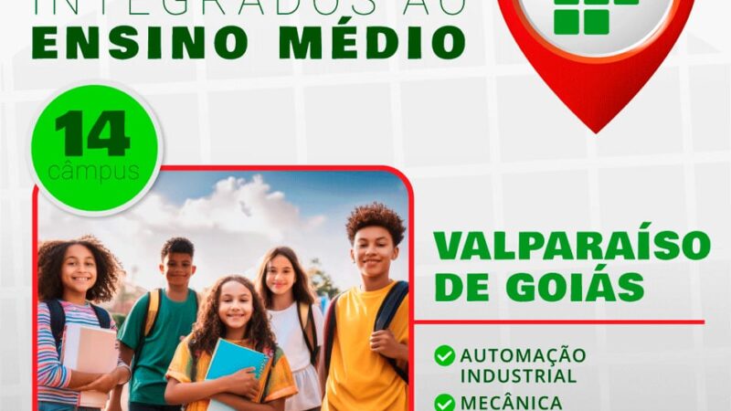 IFG VALPARAÍSO TEM INSCRIÇÕES ABERTAS PARA SELEÇÃO DE CURSOS TÉCNICOS INTEGRADOS AO ENSINO MÉDIO