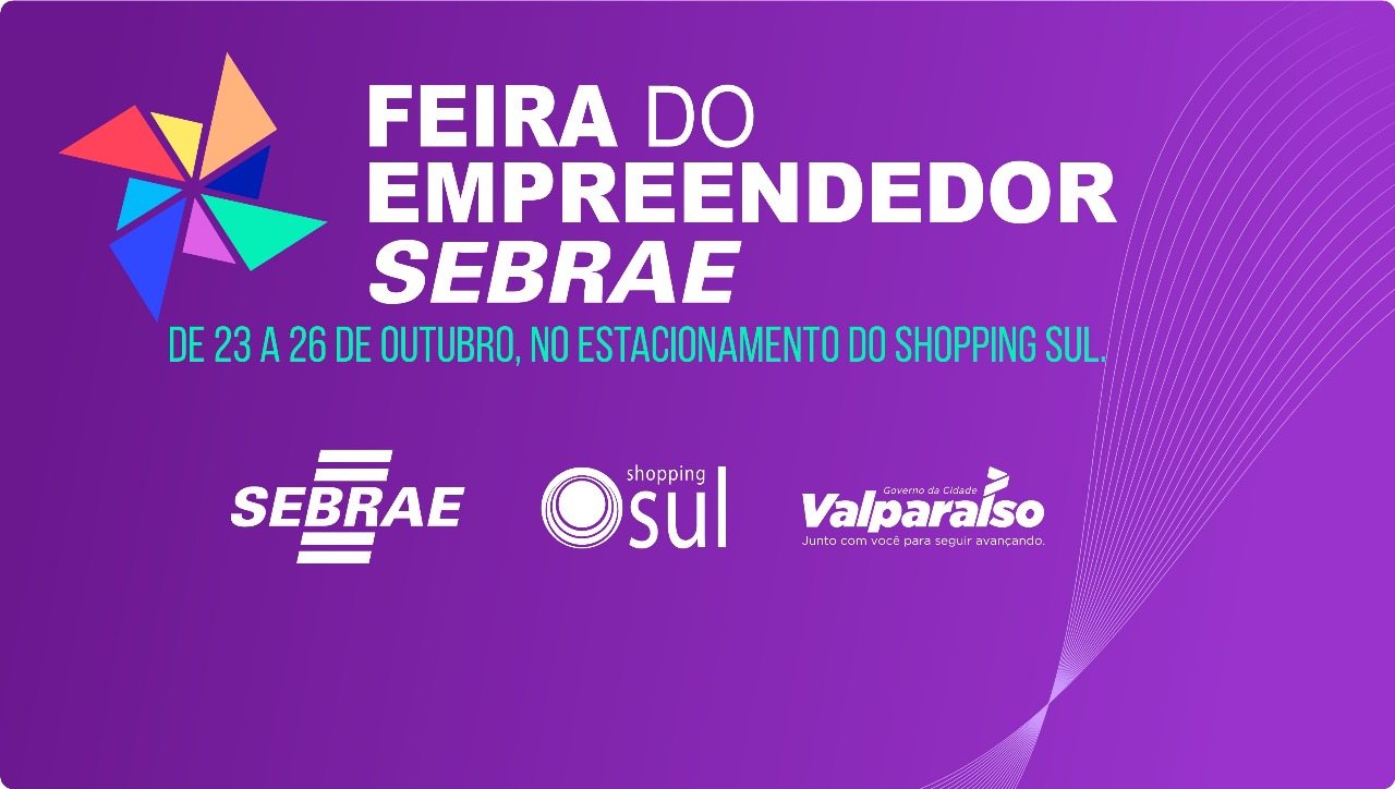 FEIRA DO EMPREENDEDOR SEBRAE OFERECE GRANDES OPORTUNIDADES PARA EMPRESÁRIOS DE VALPARAÍSO DE GOIÁS