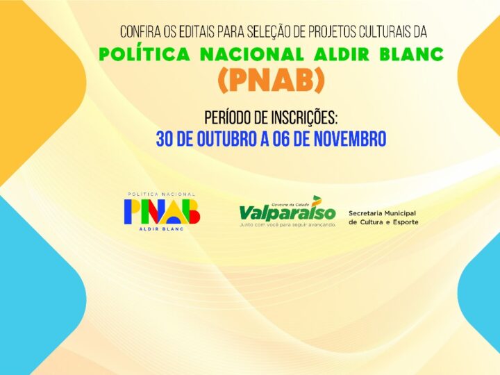 PREFEITURA DE VALPARAÍSO PUBLICA EDITAIS PARA SELEÇÃO DE PROJETOS CULTURAIS DA POLÍTICA NACIONAL ALDIR BLANC (PNAB)