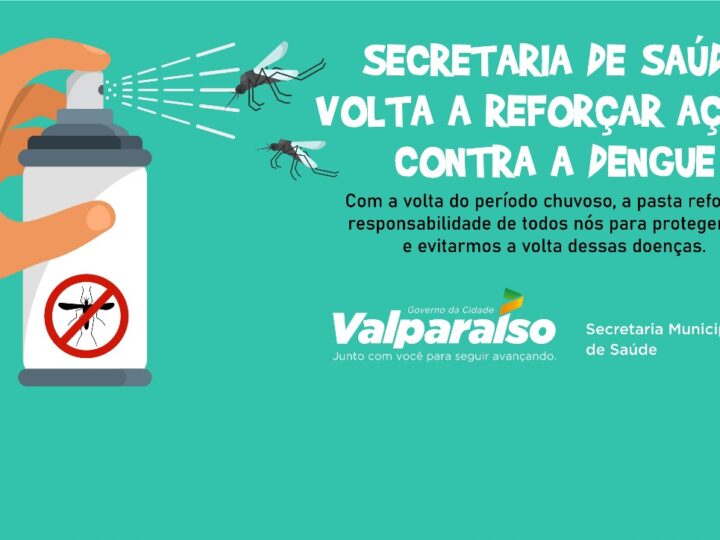 SECRETARIA DE SAÚDE VOLTA A REFORÇAR AÇÕES DE COMBATE À DENGUE